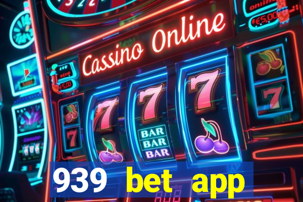 939 bet app download apk